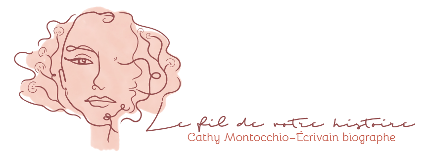 Le Fil de Votre Histoire -Cathy Monttochio - Ecrivain biographe